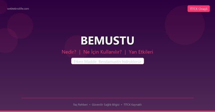 BEMUSTU nedir ne işe yarar - ilaç bilgisi