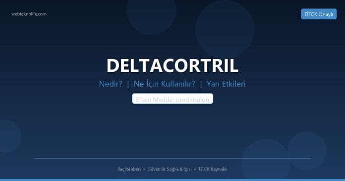 DELTACORTRIL nedir ne işe yarar - ilaç bilgisi