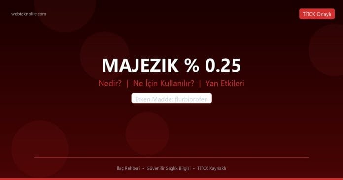 MAJEZIK % 0.25 nedir ne işe yarar - ilaç bilgisi