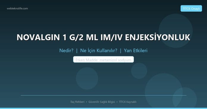 NOVALGIN 1 G/2 ML IM/IV ENJEKSİYONLUK nedir ne işe yarar - ilaç bilgisi