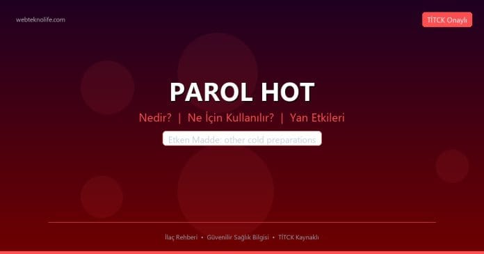 PAROL HOT nedir ne işe yarar - ilaç bilgisi