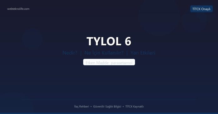 TYLOL 6 nedir ne işe yarar - ilaç bilgisi