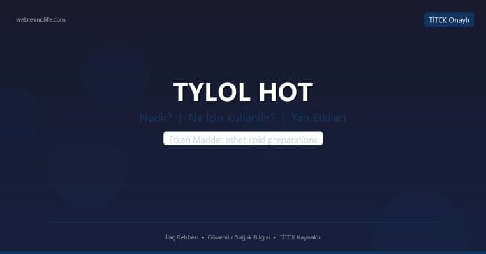 TYLOL HOT nedir ne işe yarar - ilaç bilgisi