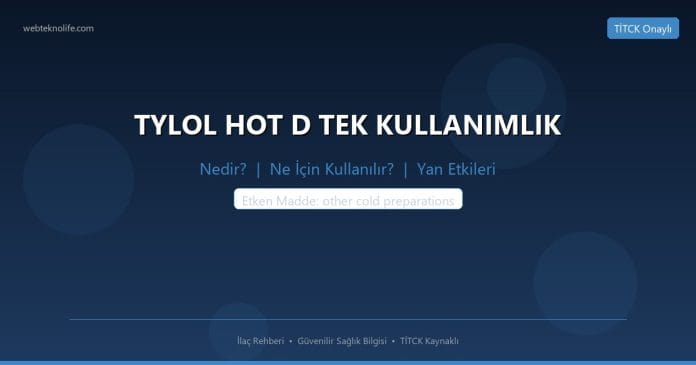 TYLOL HOT D TEK KULLANIMLIK nedir ne işe yarar - ilaç bilgisi