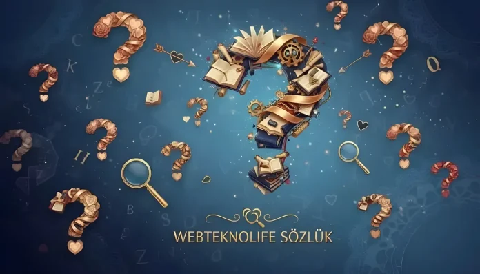 Kelime anlamı ve sözlük görseli - WebTeknoLife Sözlük