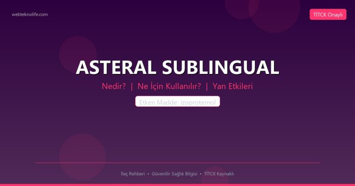 ASTERAL SUBLINGUAL nedir ne işe yarar - ilaç bilgisi