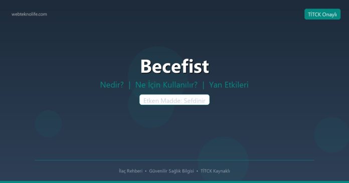 Becefist nedir ne işe yarar - ilaç bilgisi