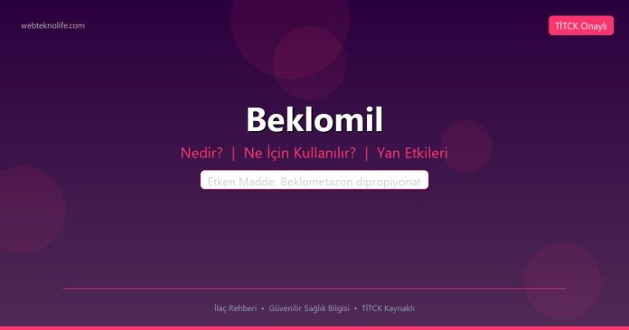 Beklomil nedir ne işe yarar - ilaç bilgisi