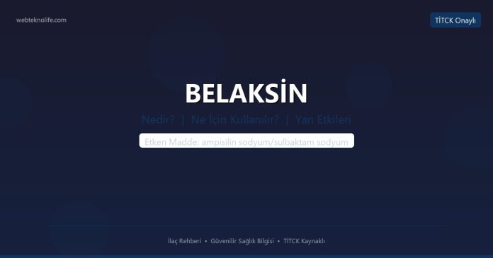 BELAKSİN nedir ne işe yarar - ilaç bilgisi