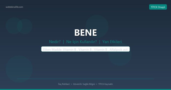 BENE nedir ne işe yarar - ilaç bilgisi