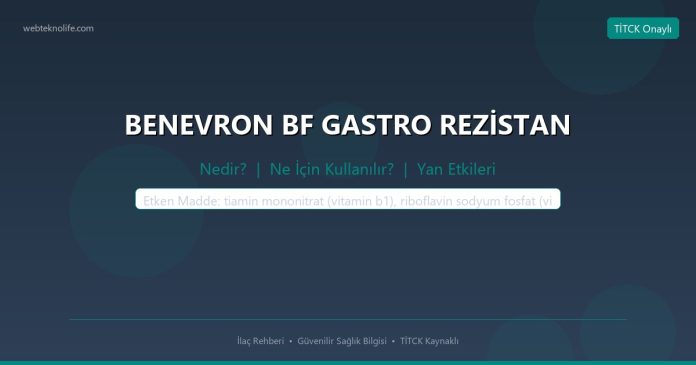 BENEVRON BF GASTRO REZİSTAN nedir ne işe yarar - ilaç bilgisi