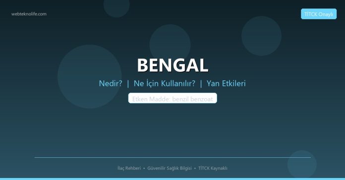 BENGAL nedir ne işe yarar - ilaç bilgisi