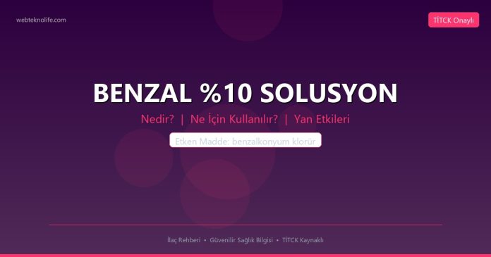 BENZAL SOLUSYON nedir ne işe yarar - ilaç bilgisi