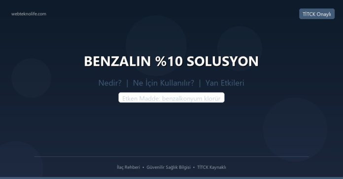 BENZALIN SOLUSYON nedir ne işe yarar - ilaç bilgisi