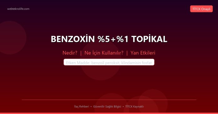 BENZOXİN %5+%1 TOPİKAL nedir ne işe yarar - ilaç bilgisi