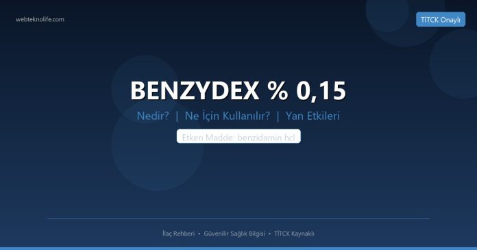 BENZYDEX % 0,15 nedir ne işe yarar - ilaç bilgisi
