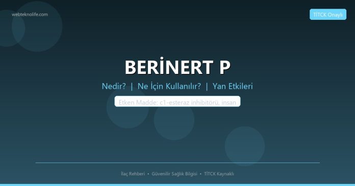 BERİNERT P nedir ne işe yarar - ilaç bilgisi