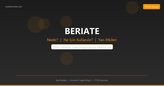 BERIATE nedir ne işe yarar - ilaç bilgisi