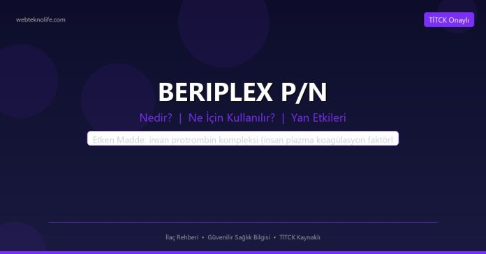 BERIPLEX P/N nedir ne işe yarar - ilaç bilgisi