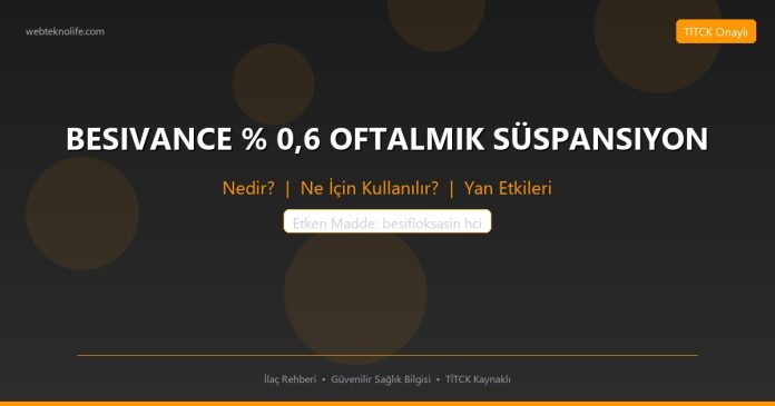 BESIVANCE % 0,6 OFTALMIK SÜSPANSIYON nedir ne işe yarar - ilaç bilgisi