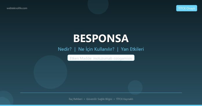 BESPONSA nedir ne işe yarar - ilaç bilgisi