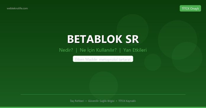 BETABLOK SR nedir ne işe yarar - ilaç bilgisi