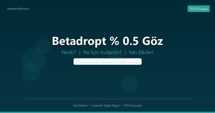 Betadropt % 0.5 Göz nedir ne işe yarar - ilaç bilgisi