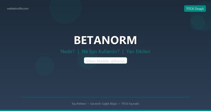 BETANORM nedir ne işe yarar - ilaç bilgisi