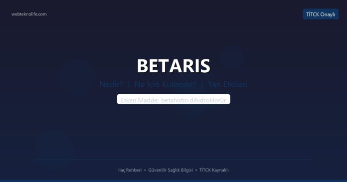 BETARIS nedir ne işe yarar - ilaç bilgisi