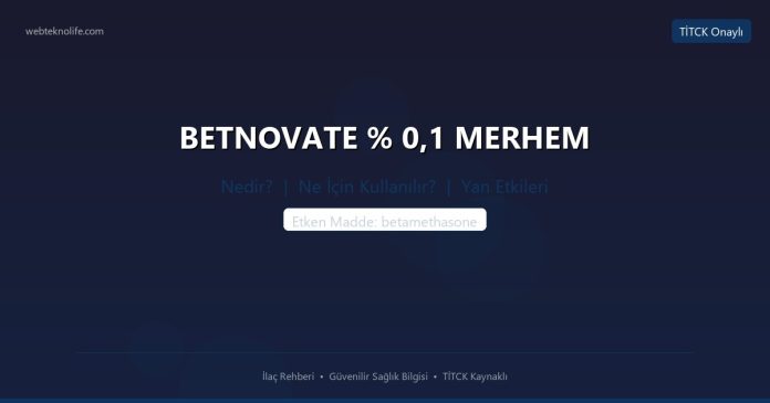 BETNOVATE % 0,1 MERHEM nedir ne işe yarar - ilaç bilgisi