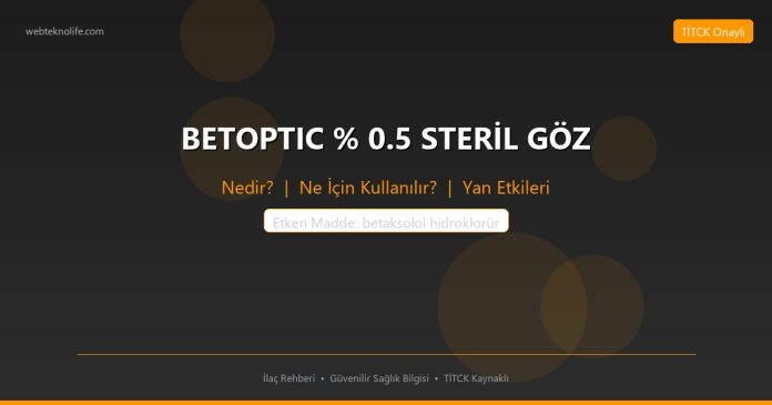 BETOPTIC % 0.5 STERİL GÖZ nedir ne işe yarar - ilaç bilgisi