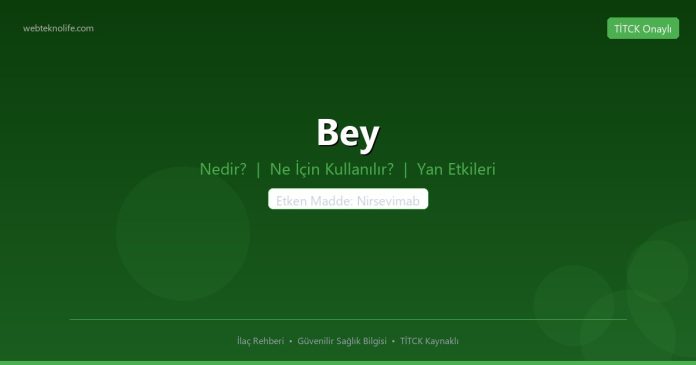 Bey nedir ne işe yarar - ilaç bilgisi
