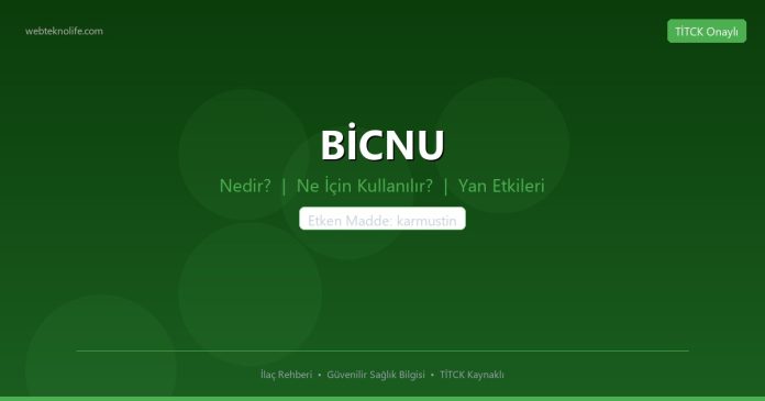 BİCNU nedir ne işe yarar - ilaç bilgisi