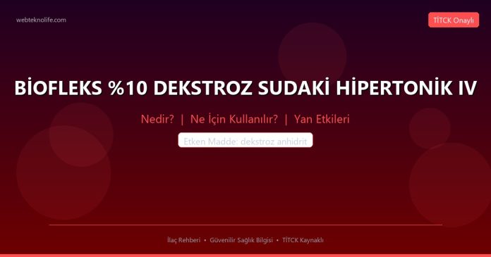 BİOFLEKS DEKSTROZ SUDAKİ HİPERTONİK IV nedir ne işe yarar - ilaç bilgisi
