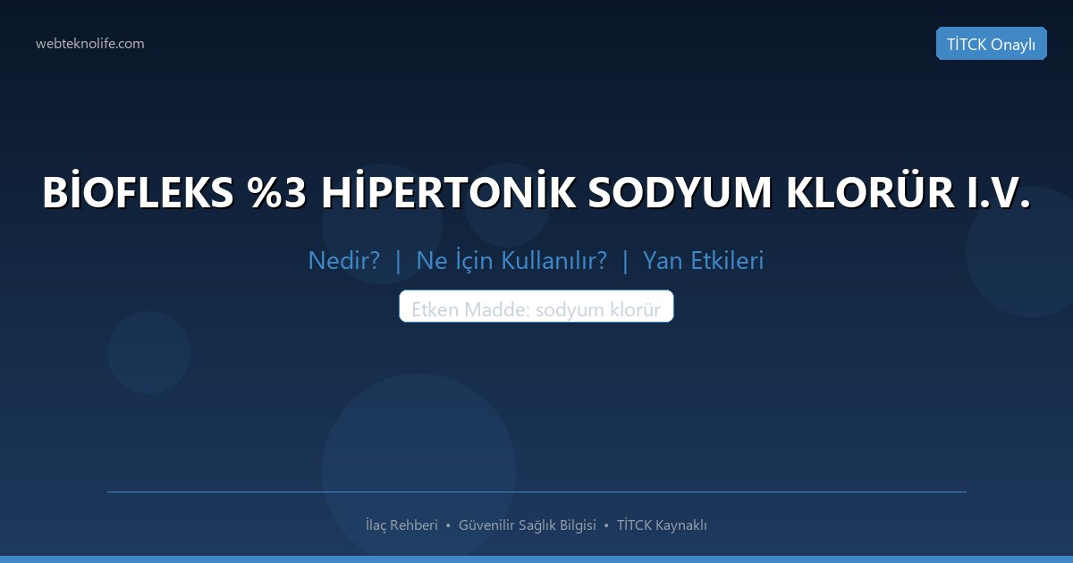 BİOFLEKS %3 HİPERTONİK SODYUM KLORÜR I.V. nedir ne icin kullanilir