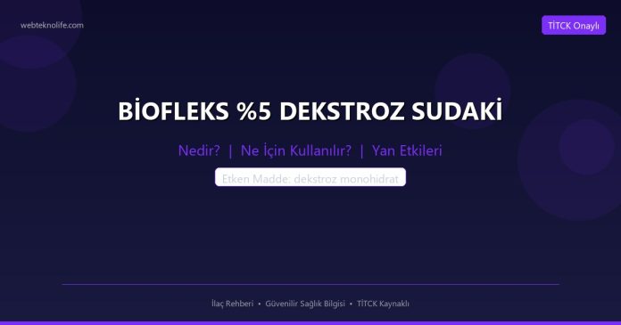 BİOFLEKS %5 DEKSTROZ SUDAKİ nedir ne işe yarar - ilaç bilgisi