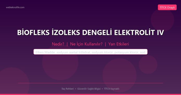 BİOFLEKS İZOLEKS DENGELİ ELEKTROLİT IV nedir ne işe yarar - ilaç bilgisi
