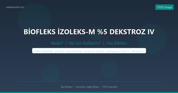 BİOFLEKS İZOLEKS-M %5 DEKSTROZ IV nedir ne işe yarar - ilaç bilgisi