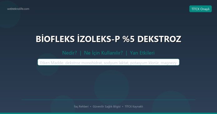BİOFLEKS İZOLEKS-P %5 DEKSTROZ nedir ne işe yarar - ilaç bilgisi