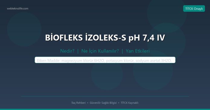 BİOFLEKS İZOLEKS-S pH 7,4 IV nedir ne işe yarar - ilaç bilgisi