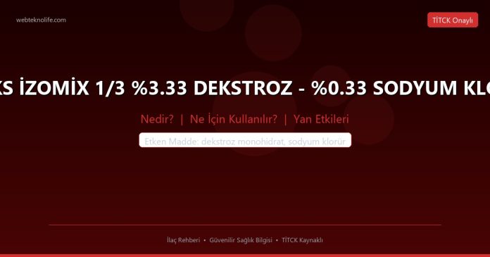 BİOFLEKS İZOMİX 1/3 %3.33 DEKSTROZ - %0.33 SODYUM KLORÜR IV nedir ne işe yarar - ilaç bilgisi