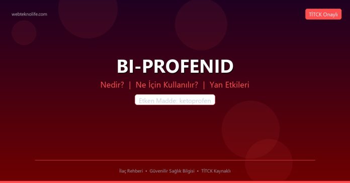 BI-PROFENID nedir ne işe yarar - ilaç bilgisi