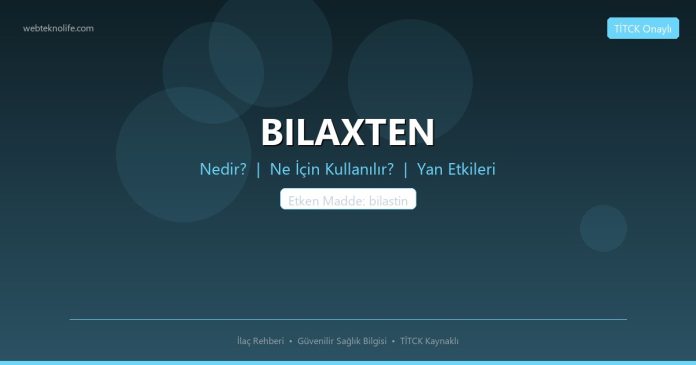Bilaxten nedir ne işe yarar - ilaç bilgisi
