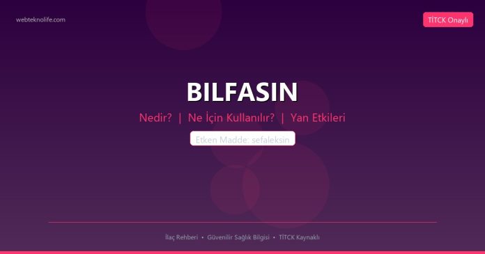 BILFASIN nedir ne işe yarar - ilaç bilgisi