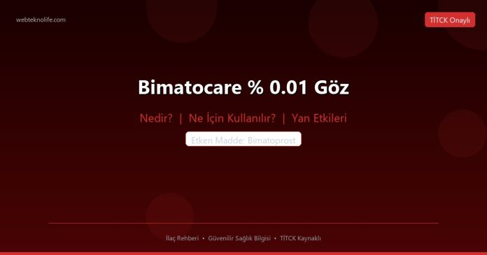 Bimatocare % 0.01 Göz nedir ne işe yarar - ilaç bilgisi