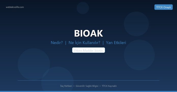 BIOAK nedir ne işe yarar - ilaç bilgisi
