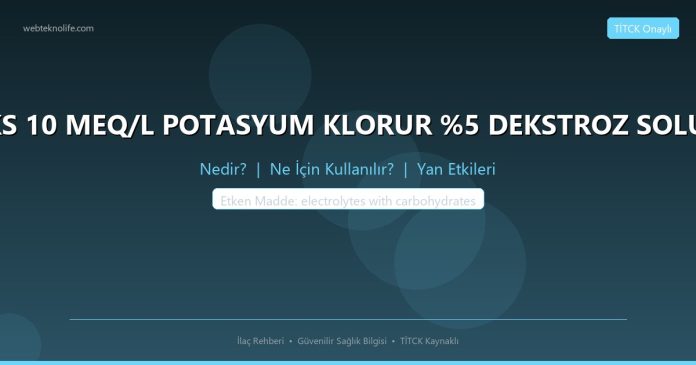 BIOFLEKS 10 MEQ/L POTASYUM KLORUR %5 DEKSTROZ SOLUSYONU nedir ne işe yarar - ilaç bilgisi