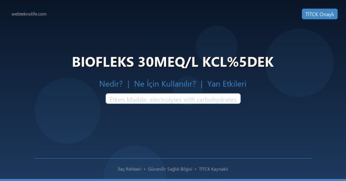 BIOFLEKS 30MEQ/L KCLEK nedir ne işe yarar - ilaç bilgisi