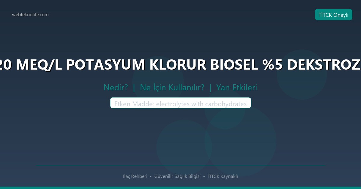 BIOFLEKS %20 MEQ/L POTASYUM KLORUR BIOSEL %5 DEKSTROZ SUDAKI SOL nedir ne icin kullanilir