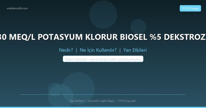 BIOFLEKS MEQ/L POTASYUM KLORUR BIOSEL %5 DEKSTROZ SUDAKI SOL nedir ne işe yarar - ilaç bilgisi